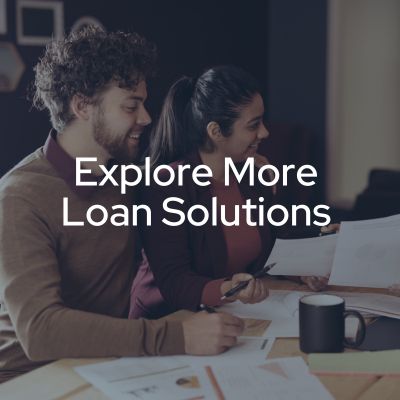 Explore More Loan Solutions